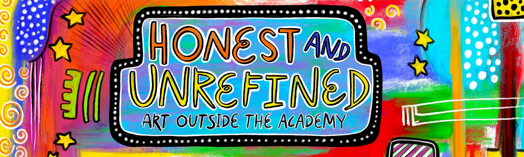 Title image for Honest and Unrefined exhibition